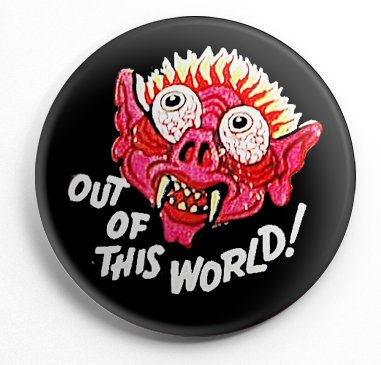OUT OF THIS WORLD